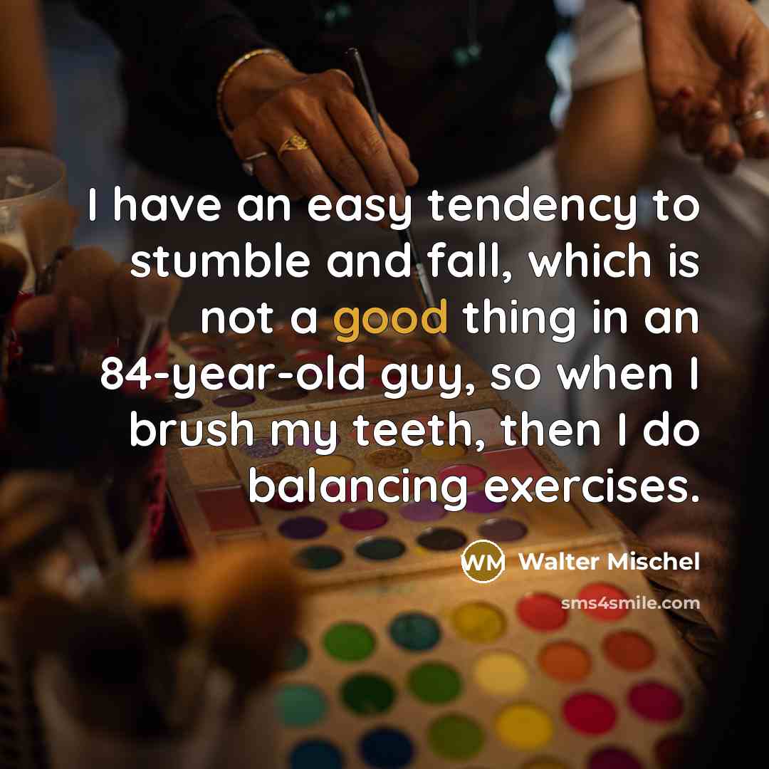 “I have an easy tendency to stumble and fall, which…” quote by Walter Mischel