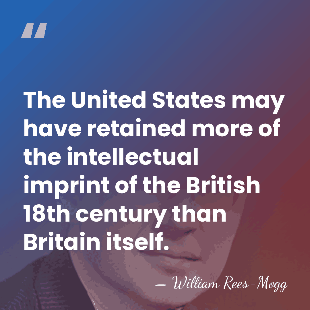 The United States may have retained more of the intellectual imprint of&hellip; - William Rees-Mogg