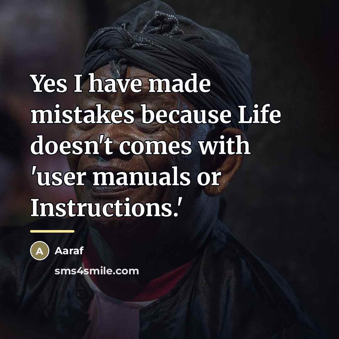 “Yes I have made mistakes because Life doesn't comes with…” quote by Aaraf