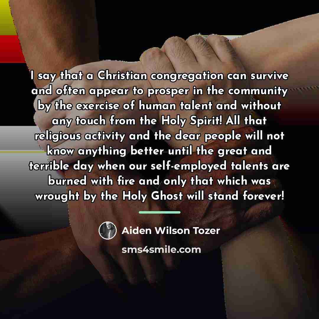 “I say that a Christian congregation can survive and often…” quote by Aiden Wilson Tozer