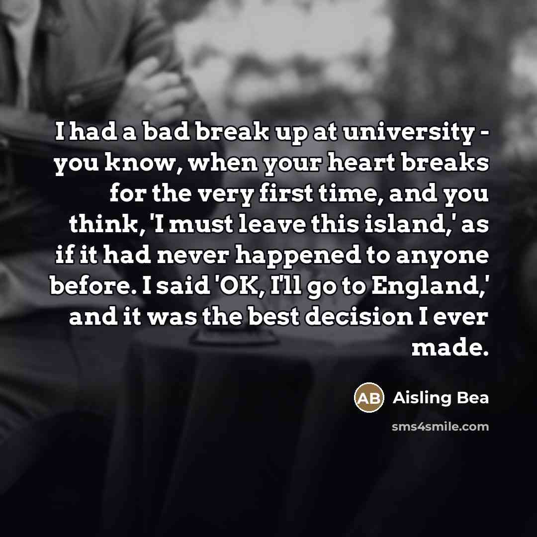 “I had a bad break up at university - you…” quote by Aisling Bea