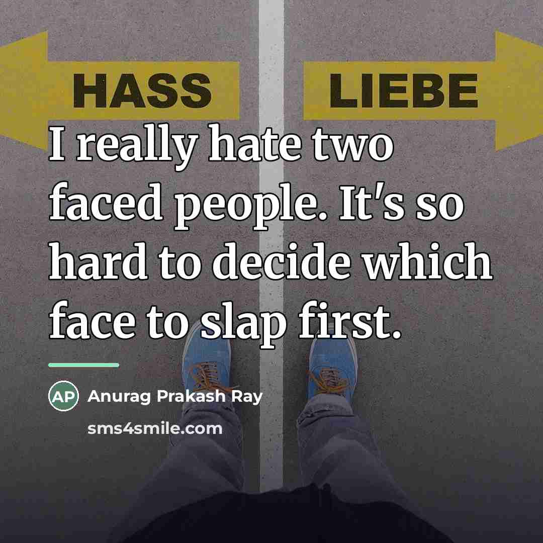 “I really hate two faced people. It's so hard to…” quote by Anurag Prakash Ray