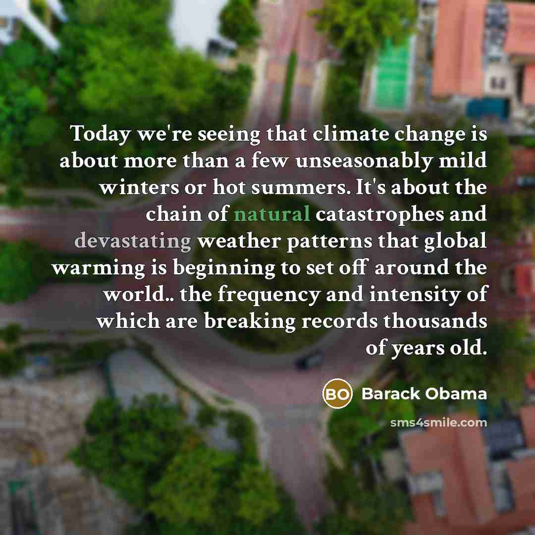“Today we're seeing that climate change is about more than…” quote by Barack Obama