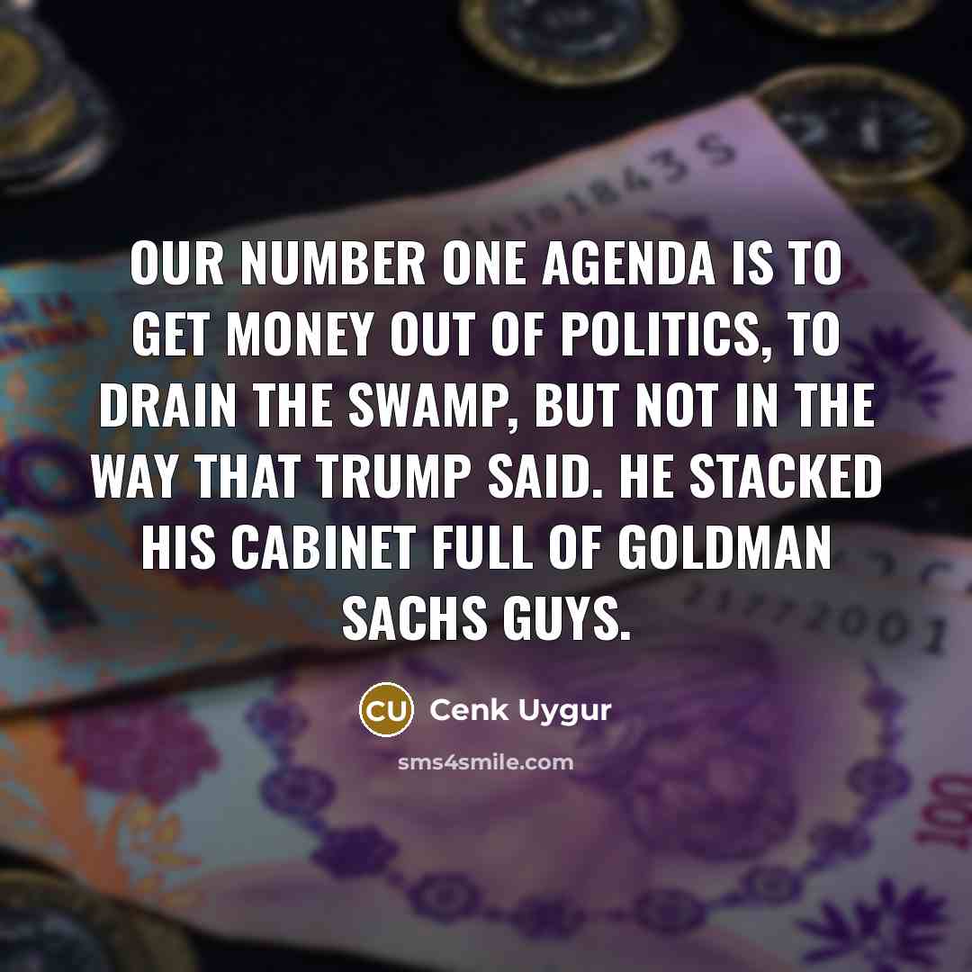 “Our number one agenda is to get money out of…” quote by Cenk Uygur