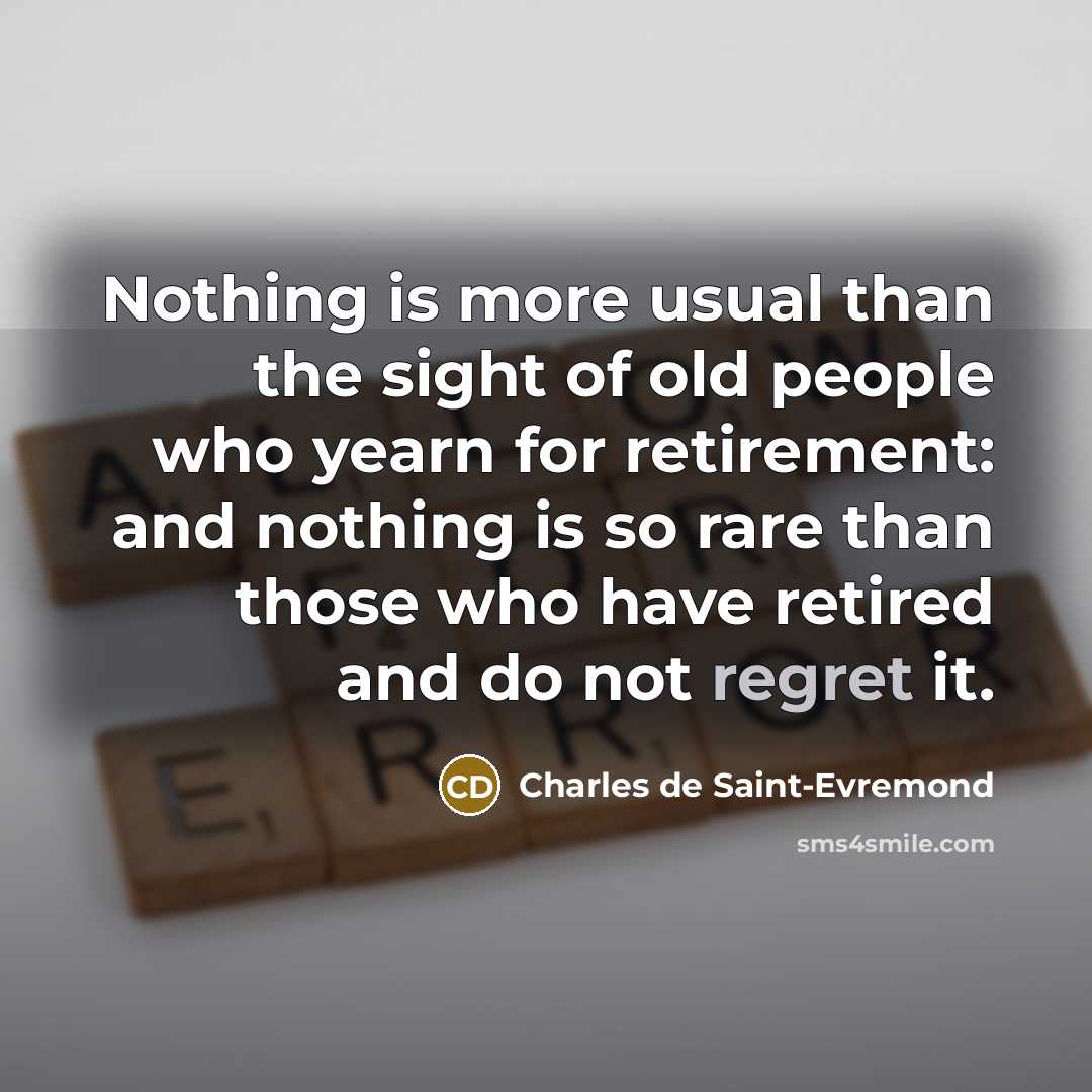 “Nothing is more usual than the sight of old people…” quote by Charles de Saint-Evremond