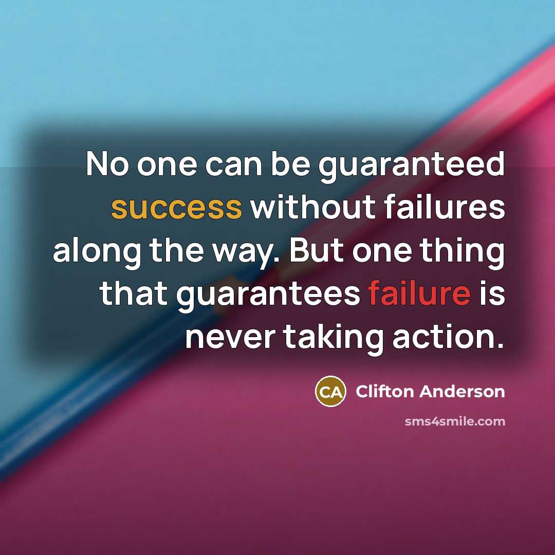 “No one can be guaranteed success without failures along the…” quote by Clifton Anderson