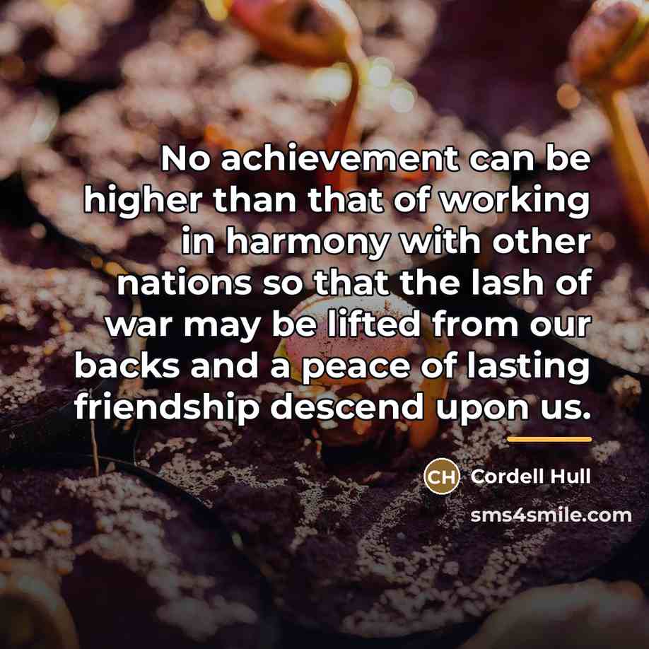 “No achievement can be higher than that of working in…” quote by Cordell Hull