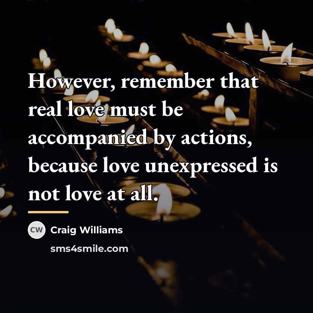 “However, remember that real love must be accompanied by actions,…” quote by Craig Williams