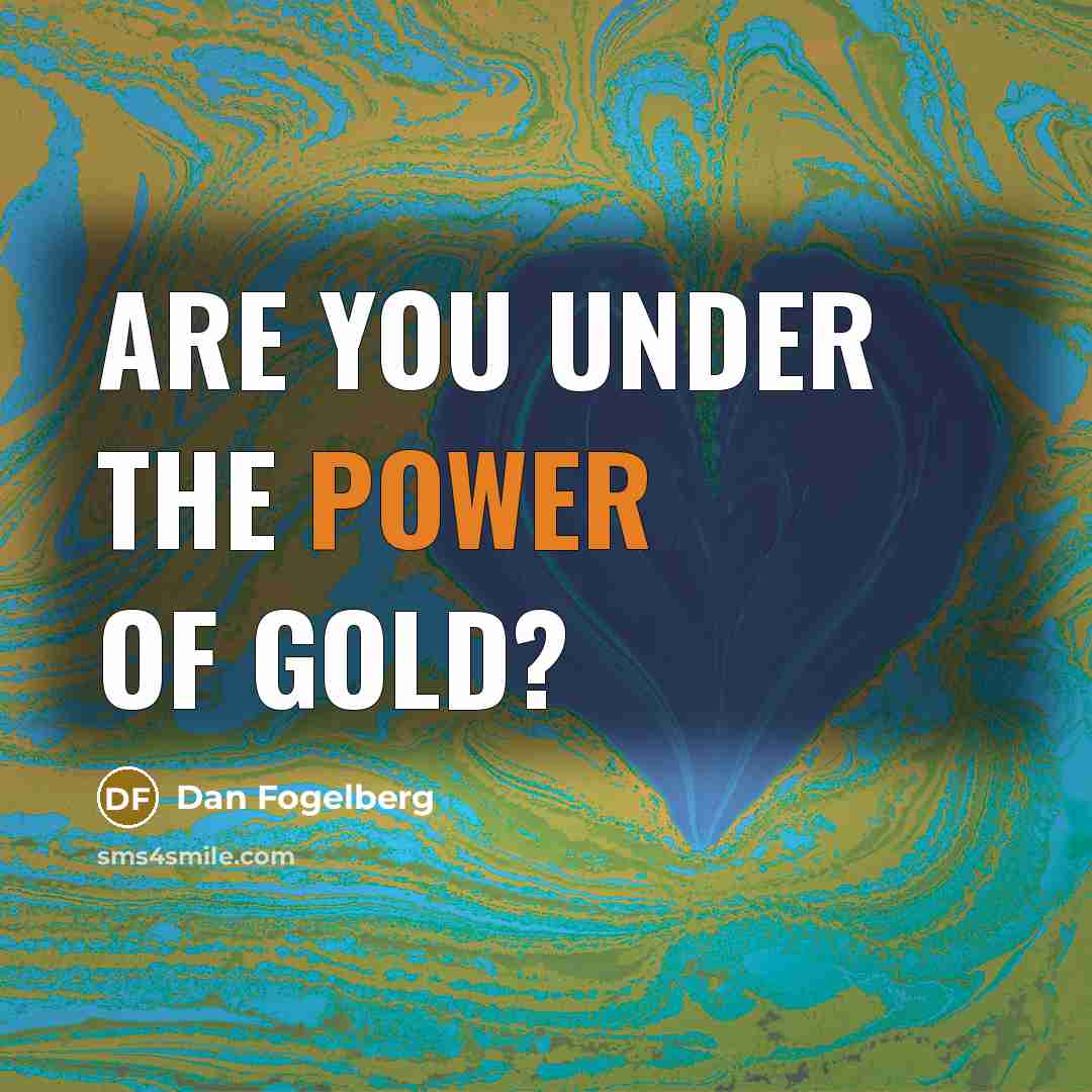 “Are you under the power of gold?…” quote by Dan Fogelberg