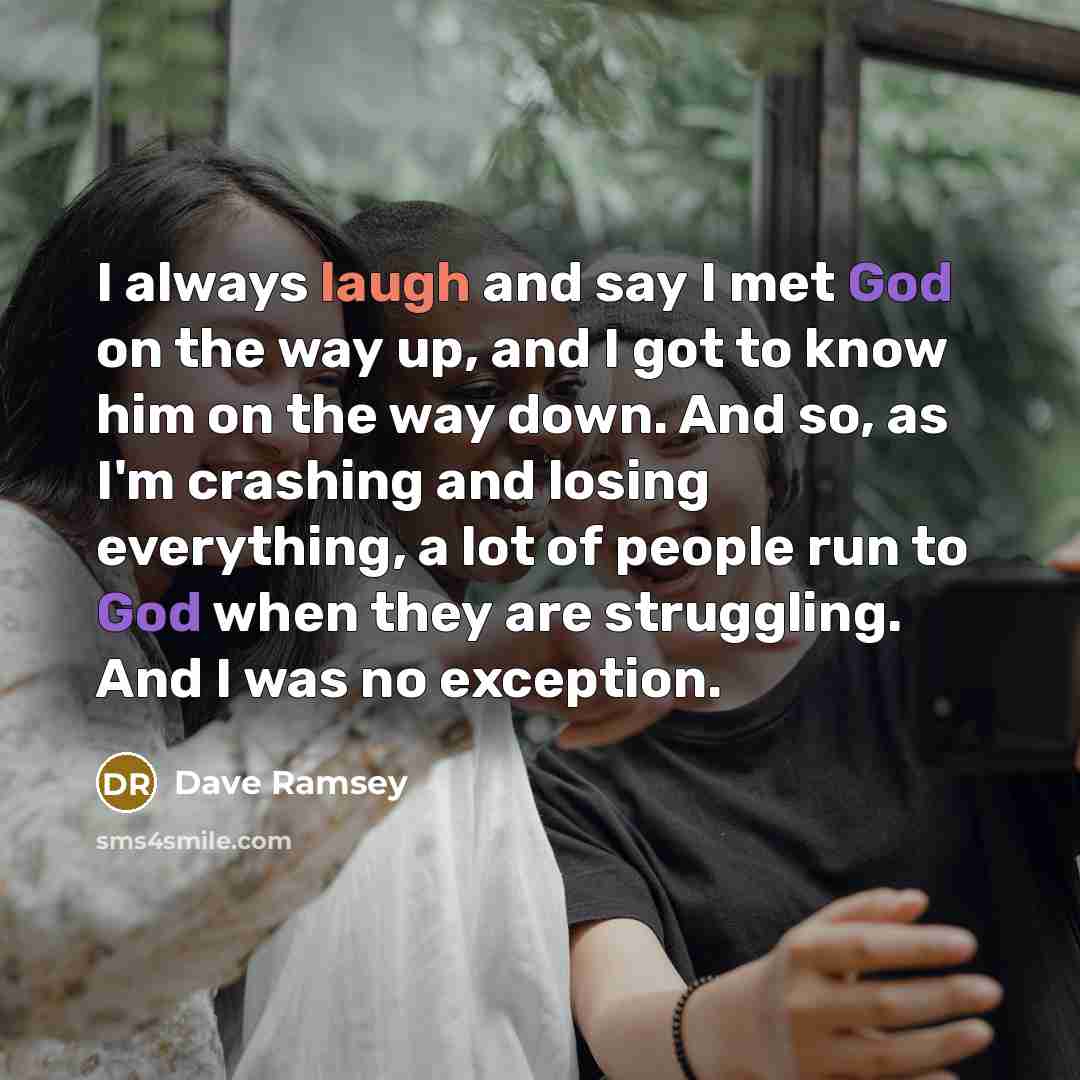 “I always laugh and say I met God on the…” quote by Dave Ramsey