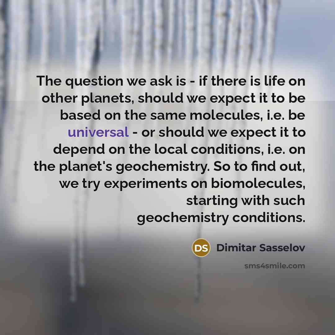 “The question we ask is - if there is life…” quote by Dimitar Sasselov