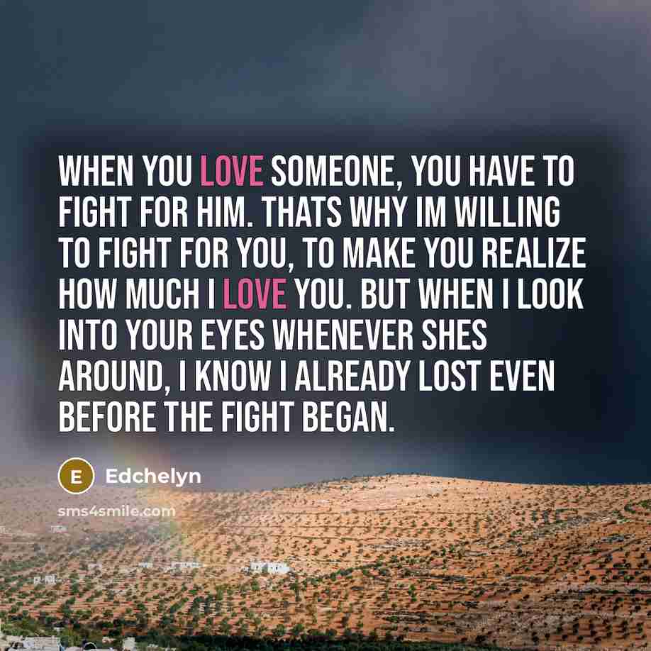 “When you love someone, you have to fight for him.…” quote by Edchelyn