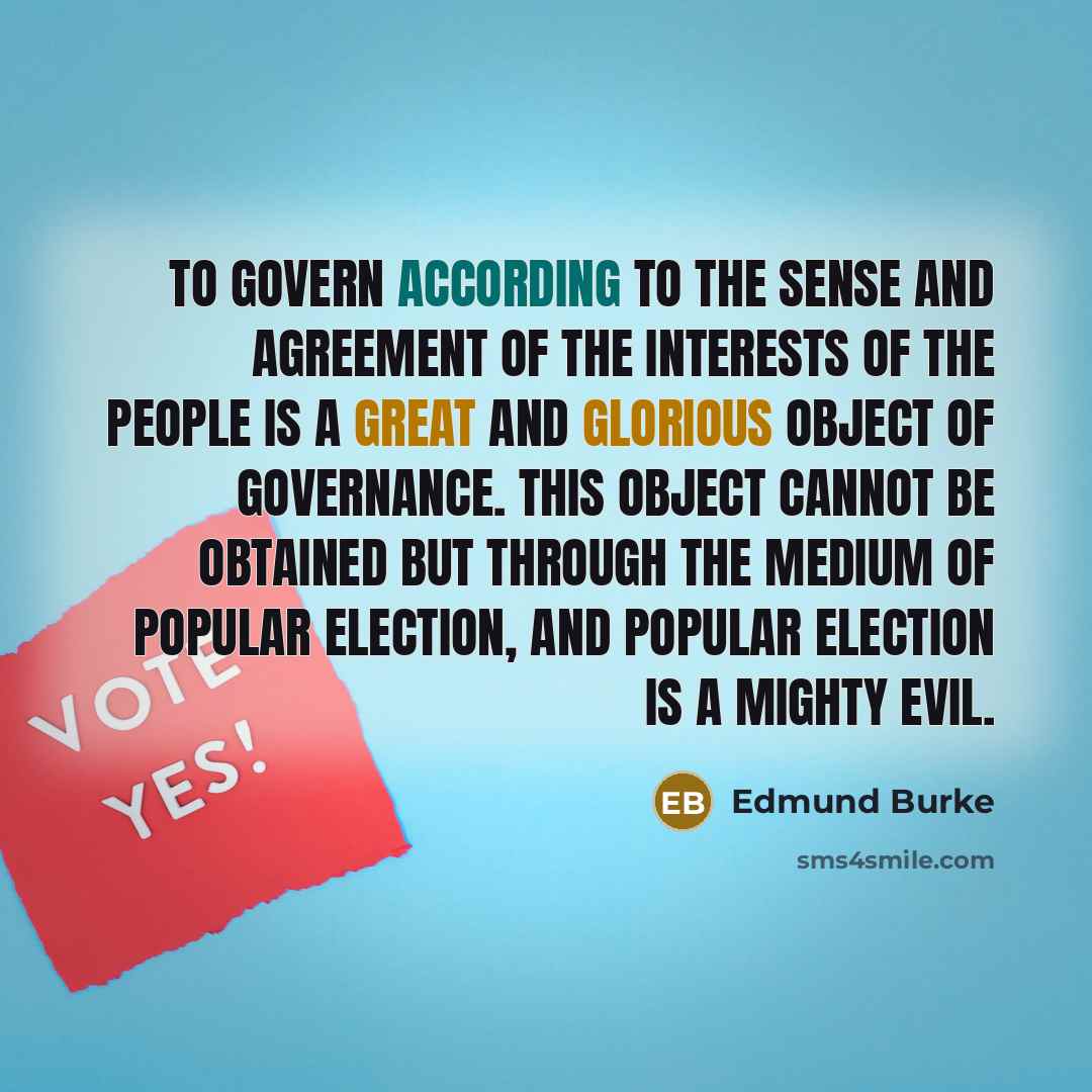 “To govern according to the sense and agreement of the…” quote by Edmund Burke