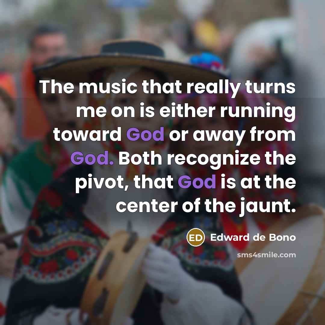 “The music that really turns me on is either running…” quote by Edward de Bono