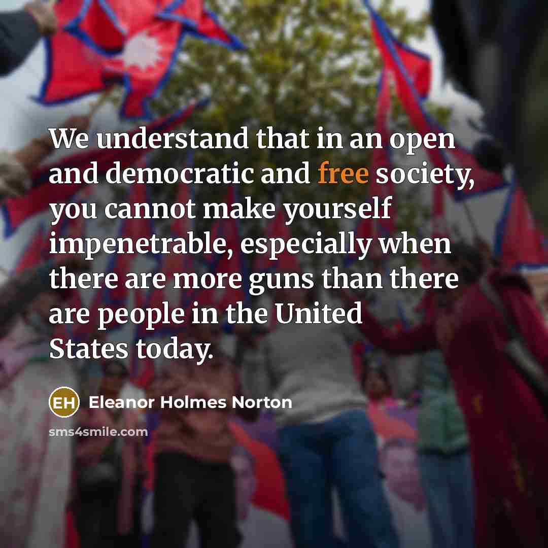 “We understand that in an open and democratic and free…” quote by Eleanor Holmes Norton