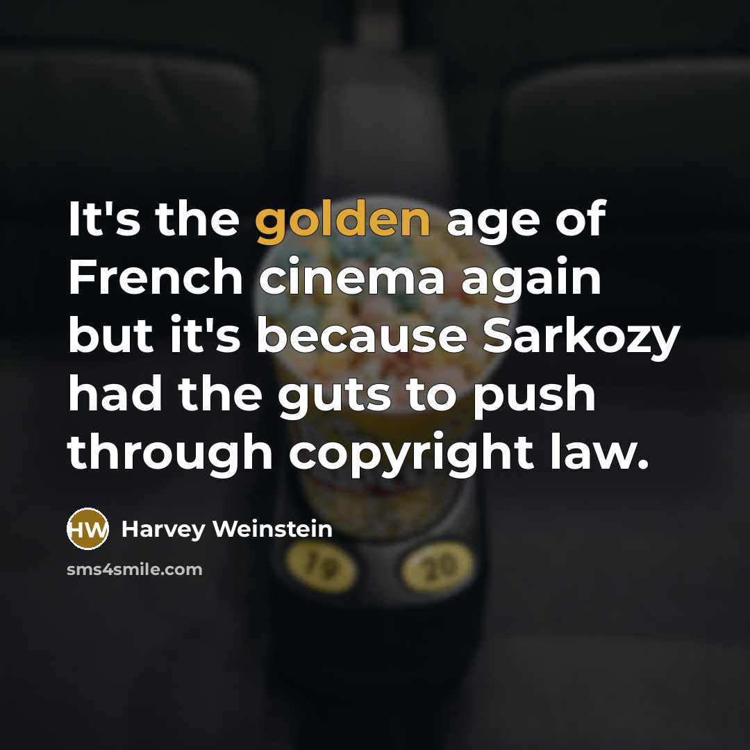 “It's the golden age of French cinema again but it's…” quote by Harvey Weinstein