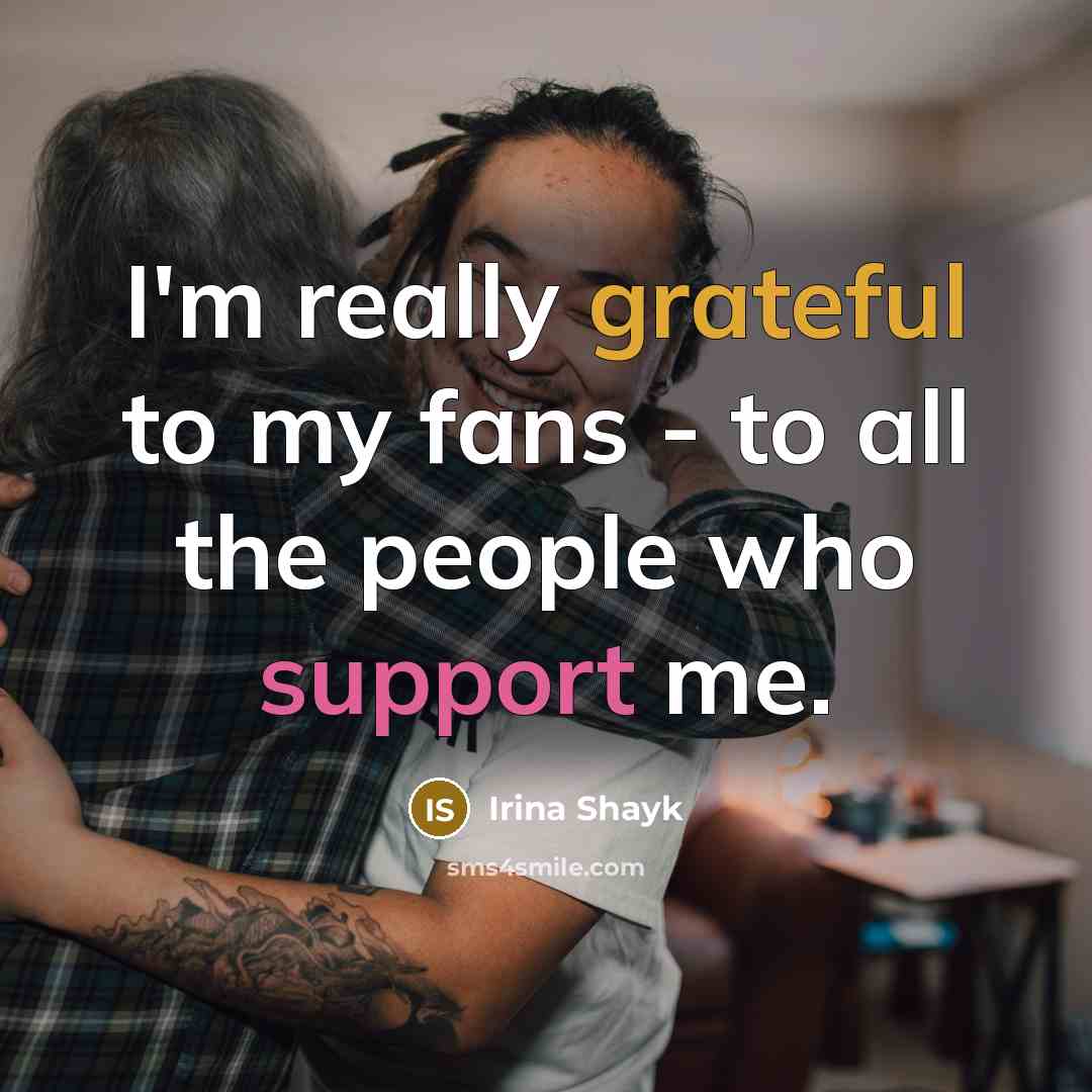 “I'm really grateful to my fans - to all the…” quote by Irina Shayk