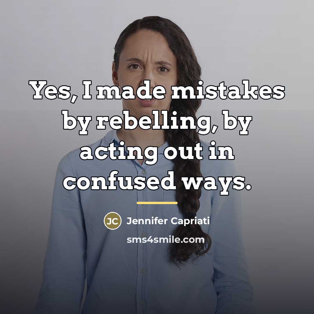 “Yes, I made mistakes by rebelling, by acting out in…” quote by Jennifer Capriati