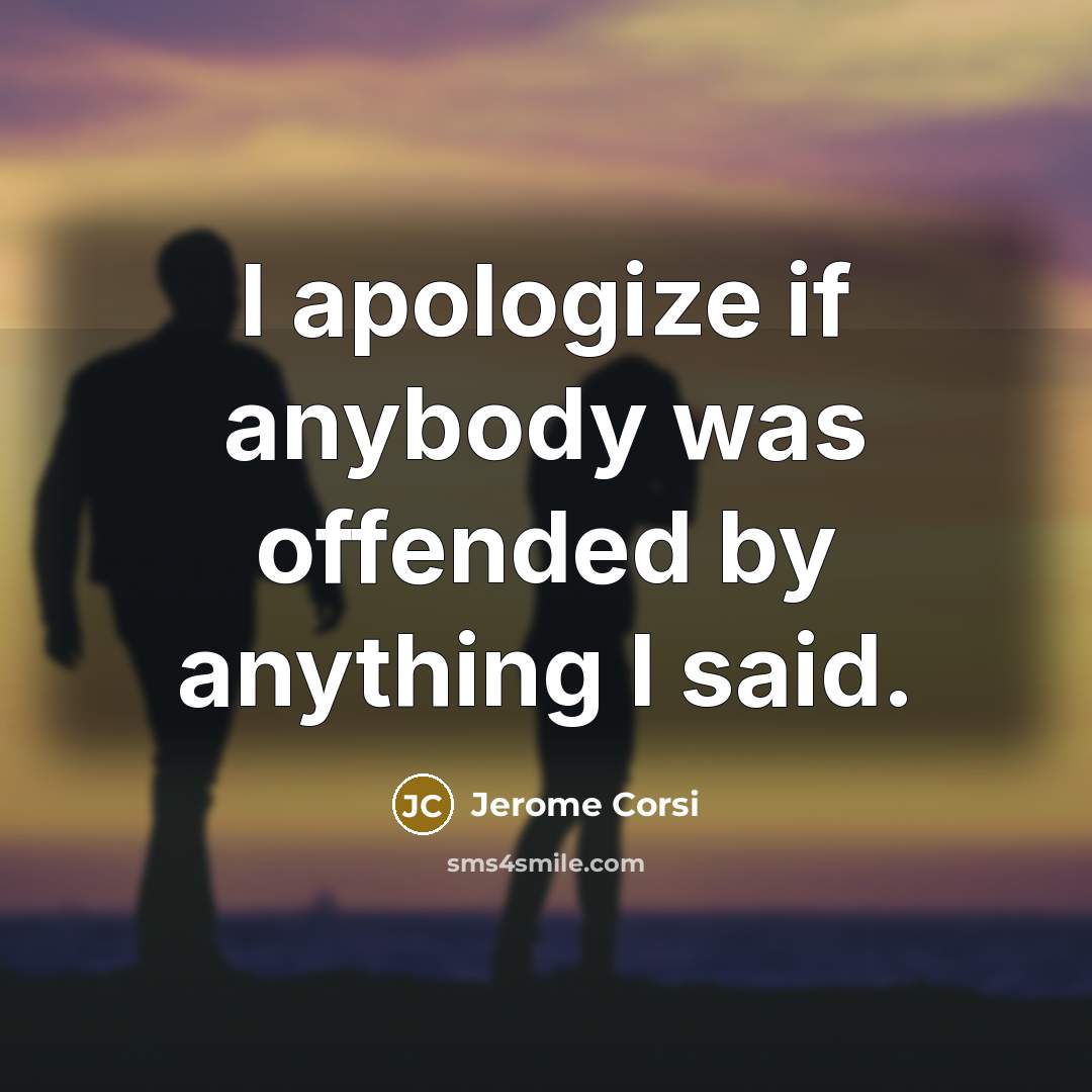 “I apologize if anybody was offended by anything I said.…” quote by Jerome Corsi