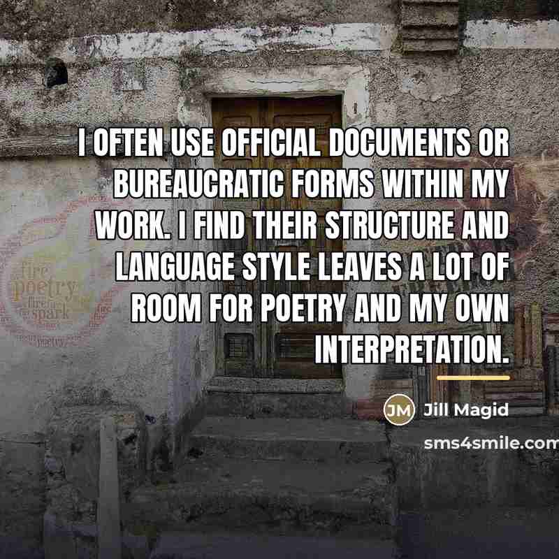 “I often use official documents or bureaucratic forms within my…” quote by Jill Magid