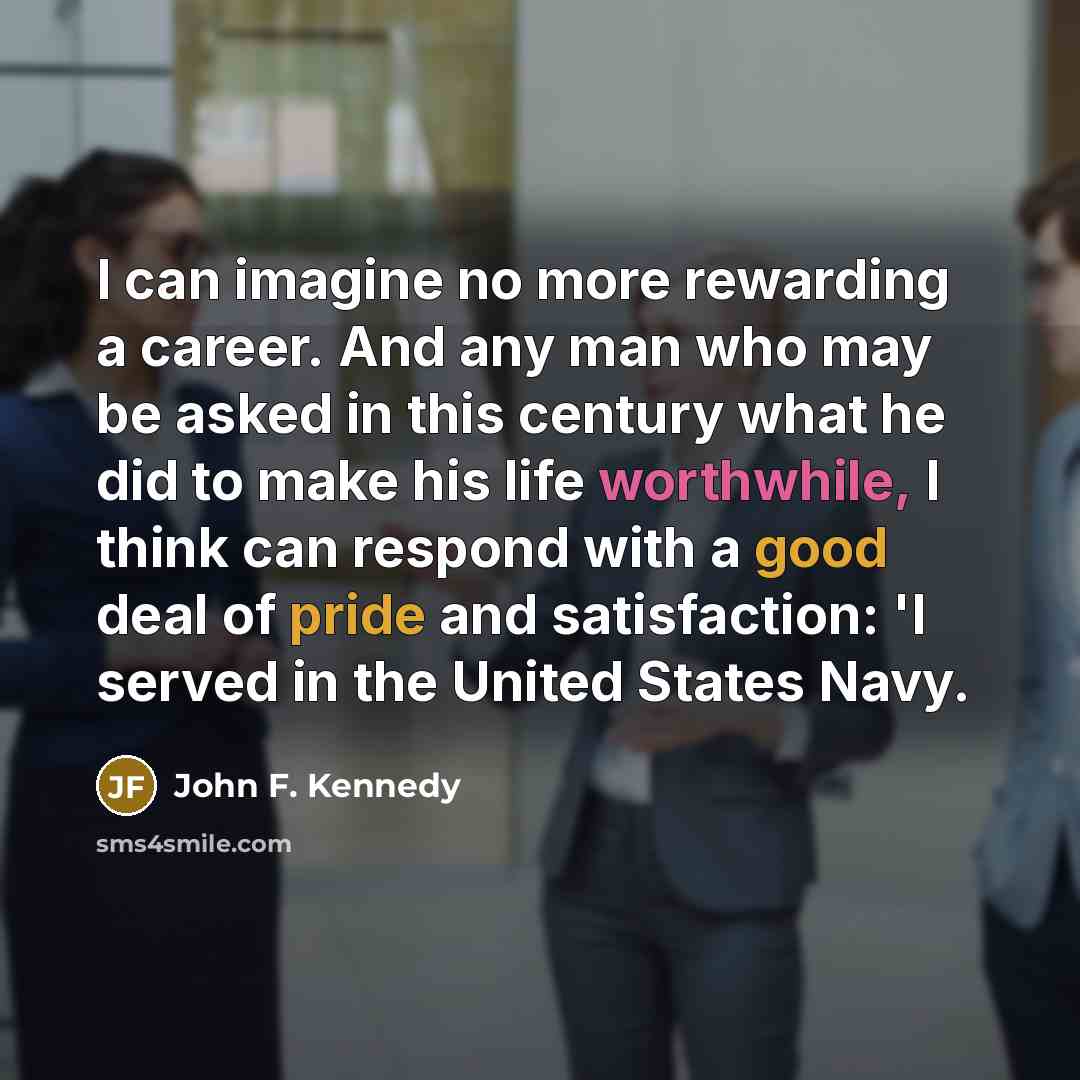 “I can imagine no more rewarding a career. And any…” quote by John F. Kennedy