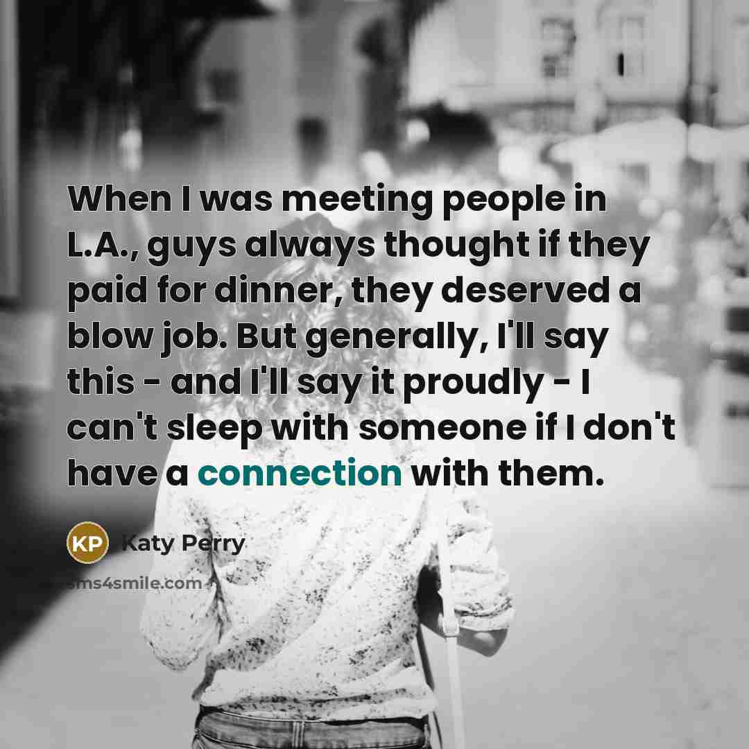 “When I was meeting people in L.A., guys always thought…” quote by Katy Perry