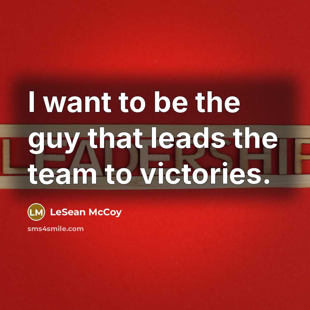 “I want to be the guy that leads the team…” quote by LeSean McCoy