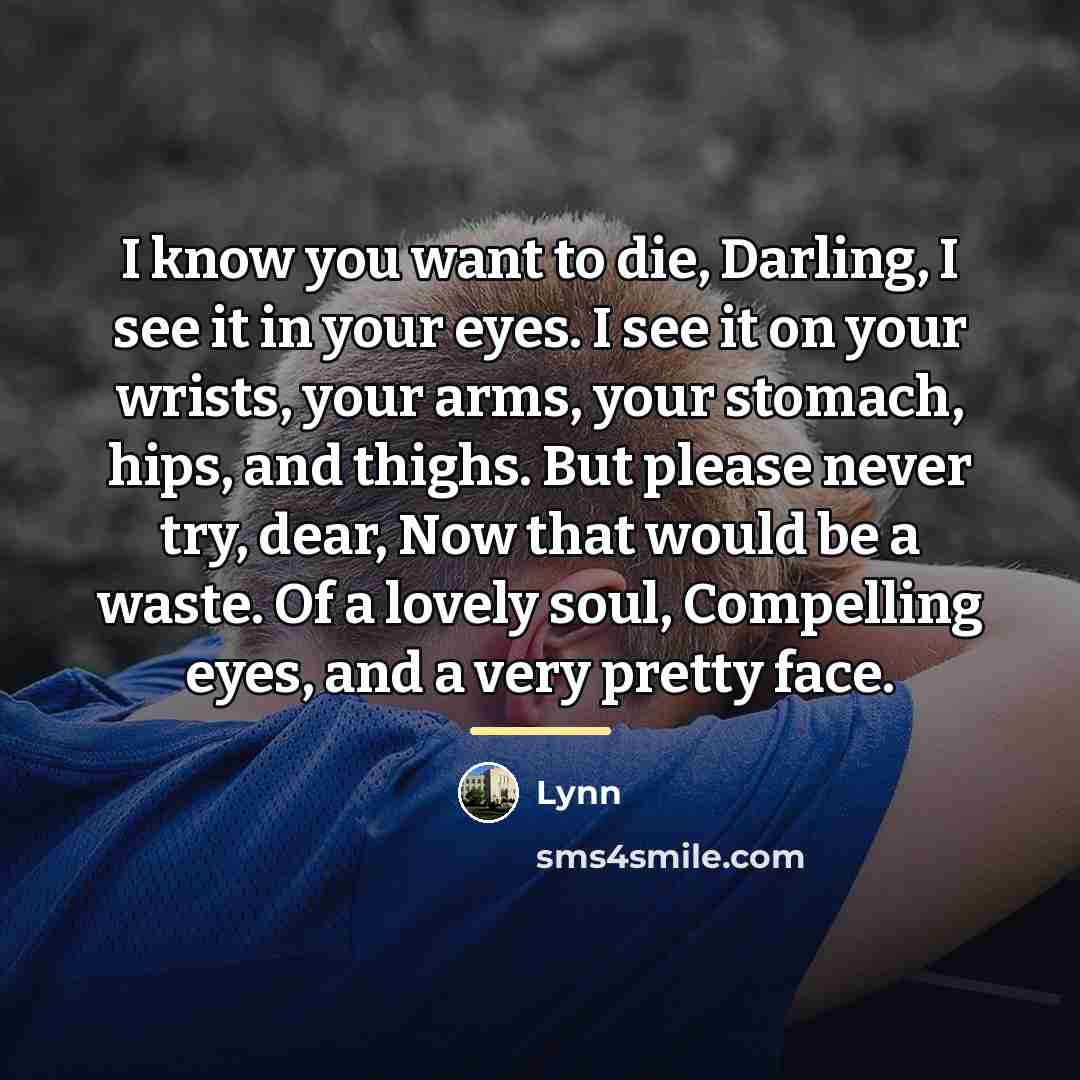 “I know you want to die, Darling, I see it…” quote by Lynn