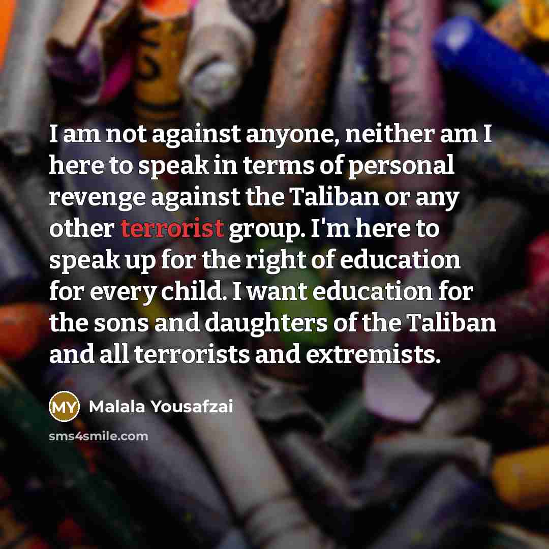 “I am not against anyone, neither am I here to…” quote by Malala Yousafzai