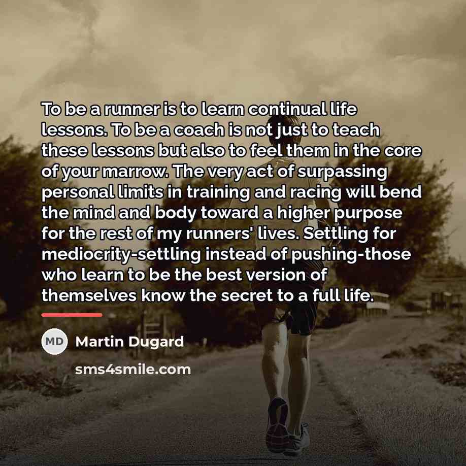“To be a runner is to learn continual life lessons.…” quote by Martin Dugard