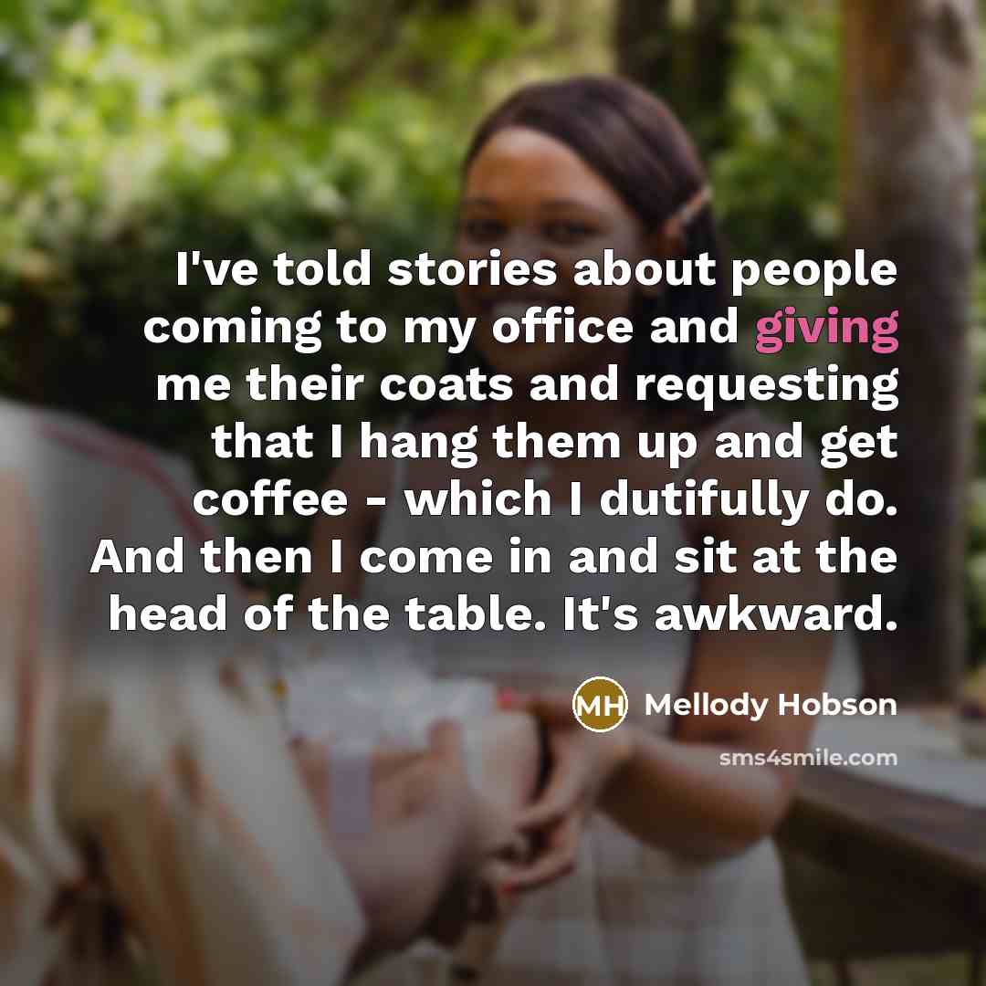 “I've told stories about people coming to my office and…” quote by Mellody Hobson