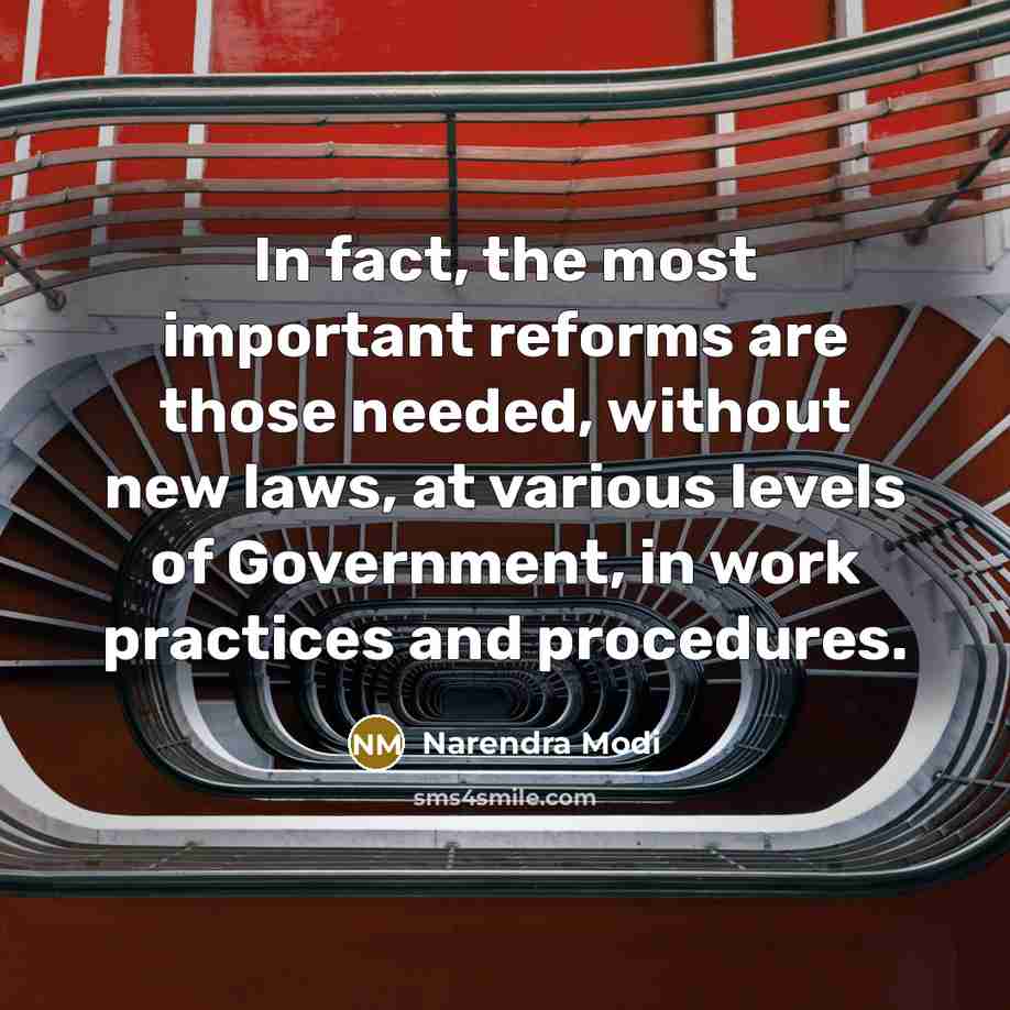 “In fact, the most important reforms are those needed, without…” quote by Narendra Modi