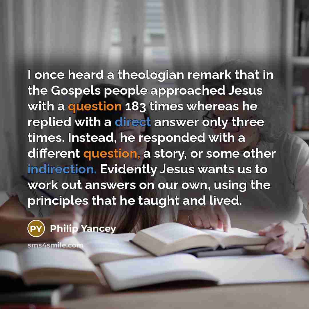 “I once heard a theologian remark that in the Gospels…” quote by Philip Yancey