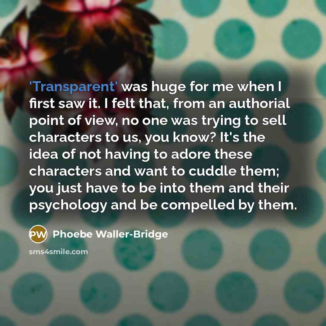 “'Transparent' was huge for me when I first saw it.…” quote by Phoebe Waller-Bridge