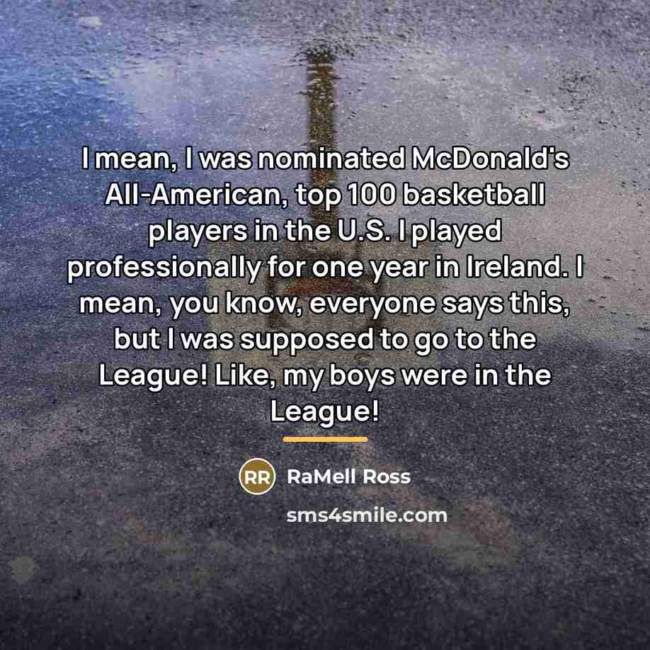 “I mean, I was nominated McDonald's All-American, top 100 basketball…” quote by RaMell Ross
