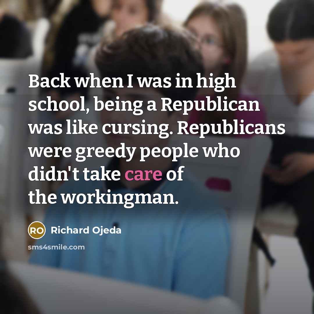 “Back when I was in high school, being a Republican…” quote by Richard Ojeda