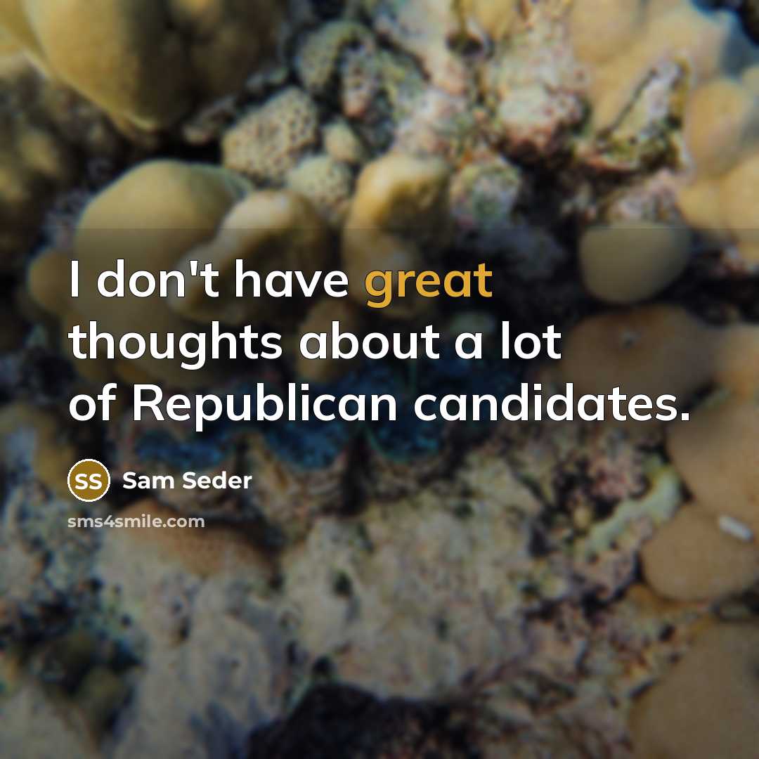 “I don't have great thoughts about a lot of Republican…” quote by Sam Seder