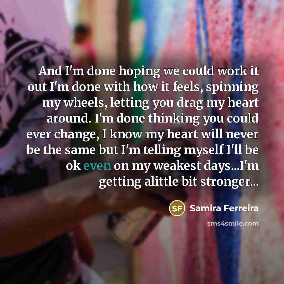 “And I'm done hoping we could work it out I'm…” quote by Samira Ferreira