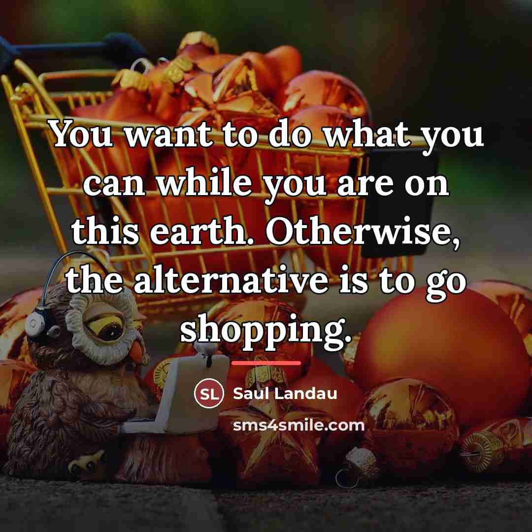 “You want to do what you can while you are…” quote by Saul Landau