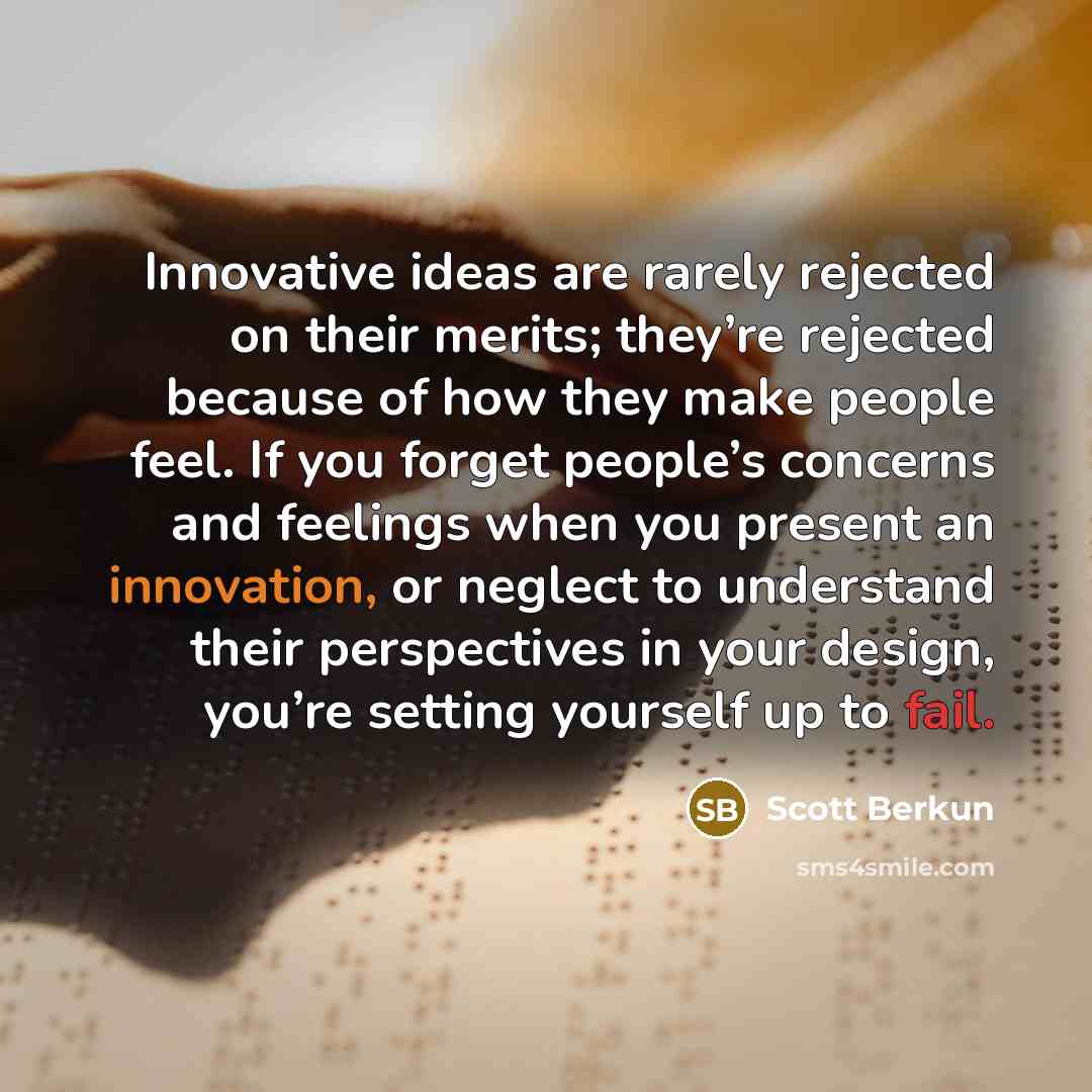 “Innovative ideas are rarely rejected on their merits; they’re rejected…” quote by Scott Berkun
