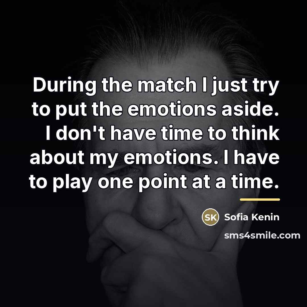 “During the match I just try to put the emotions…” quote by Sofia Kenin