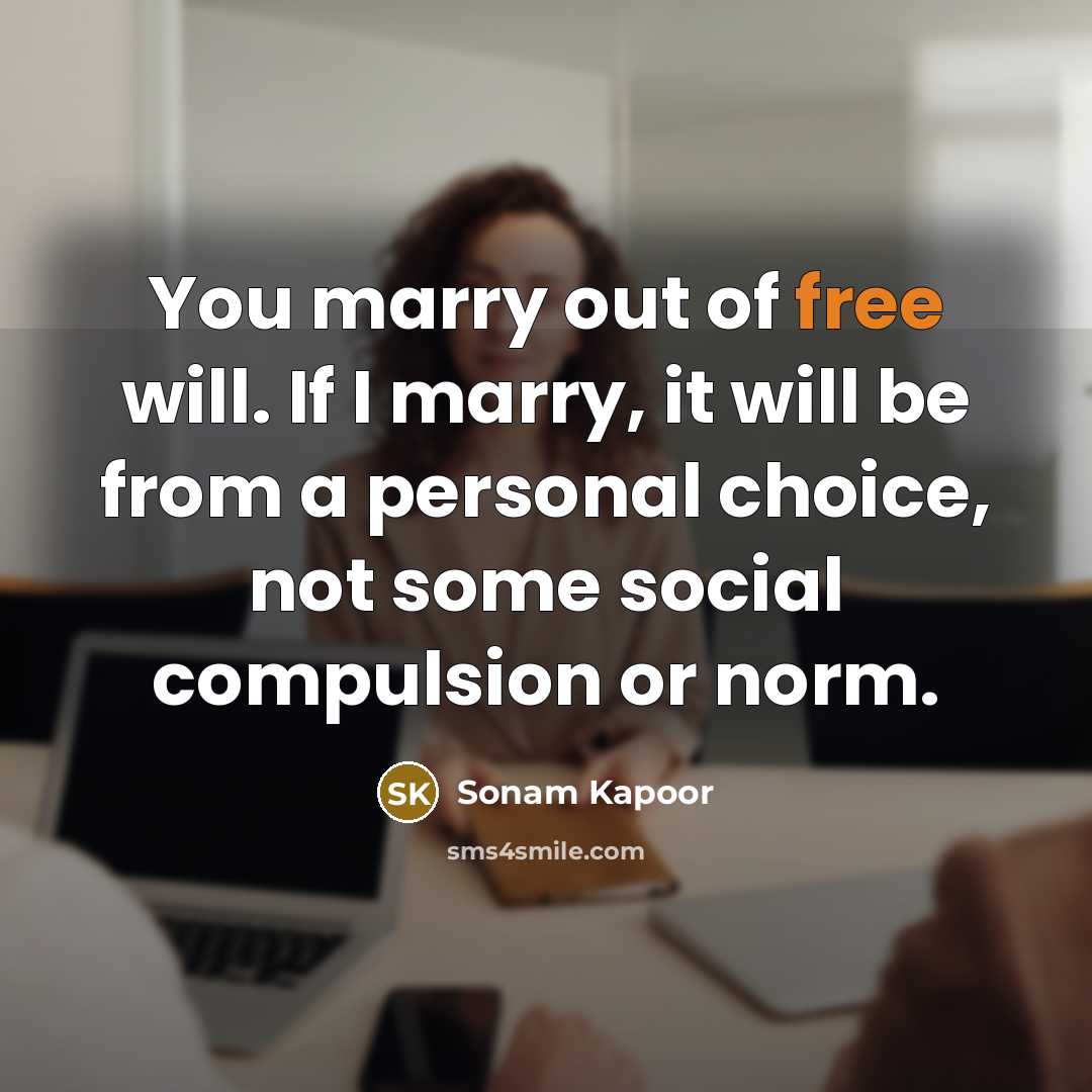 “You marry out of free will. If I marry, it…” quote by Sonam Kapoor