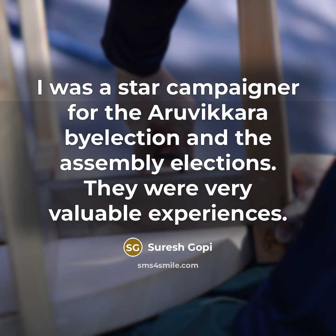 “I was a star campaigner for the Aruvikkara byelection and…” quote by Suresh Gopi
