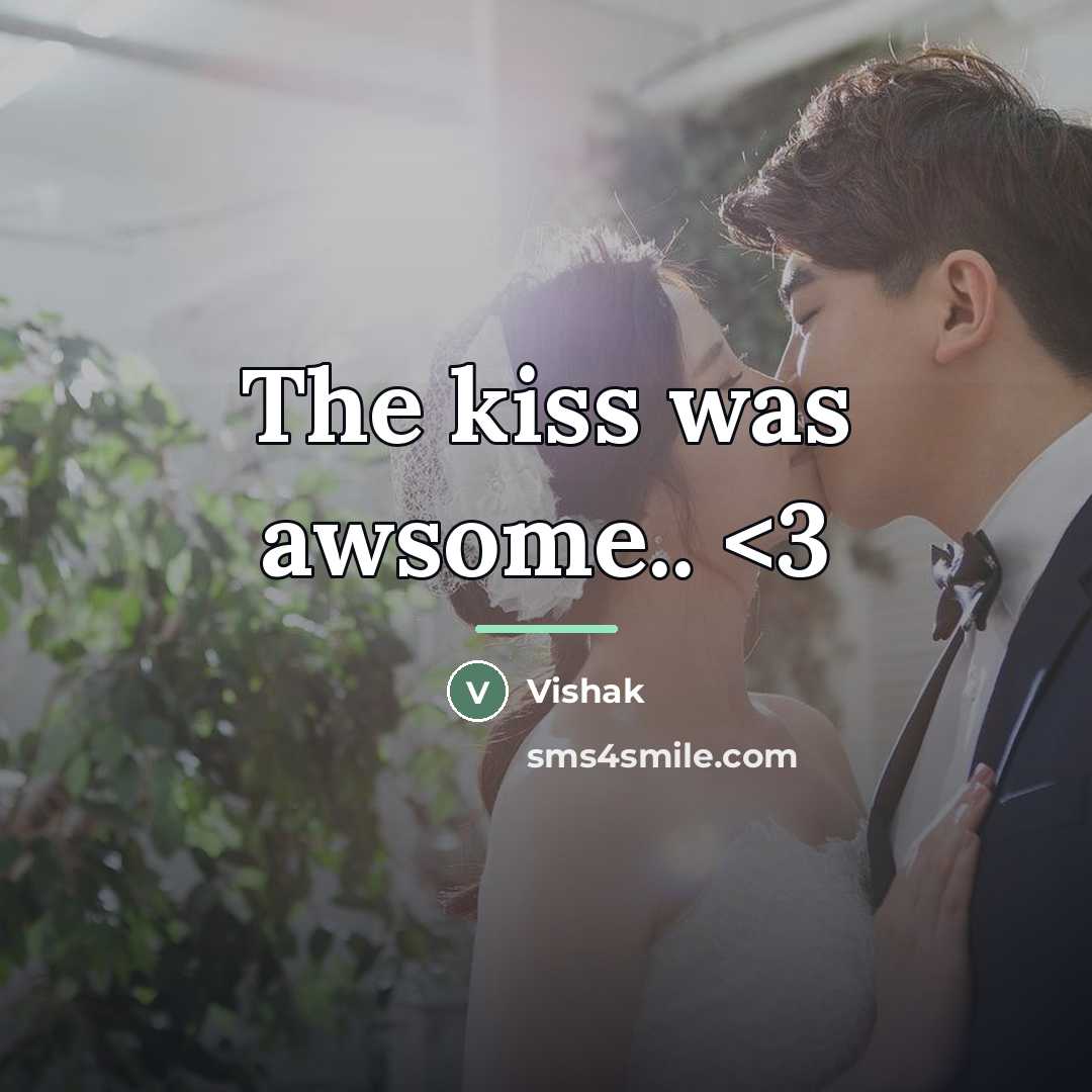 “The kiss was awsome..…” quote by Vishak