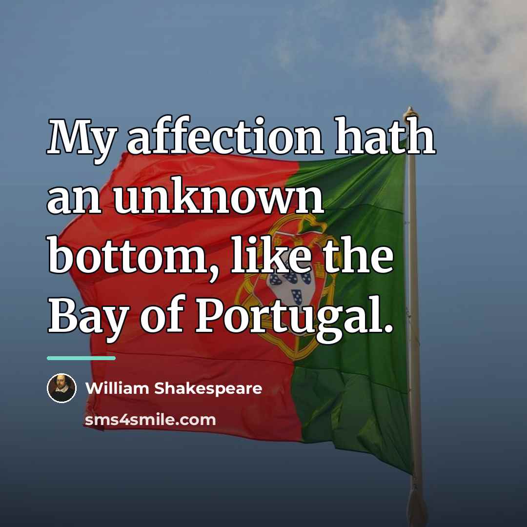 “My affection hath an unknown bottom, like the Bay of…” quote by William Shakespeare