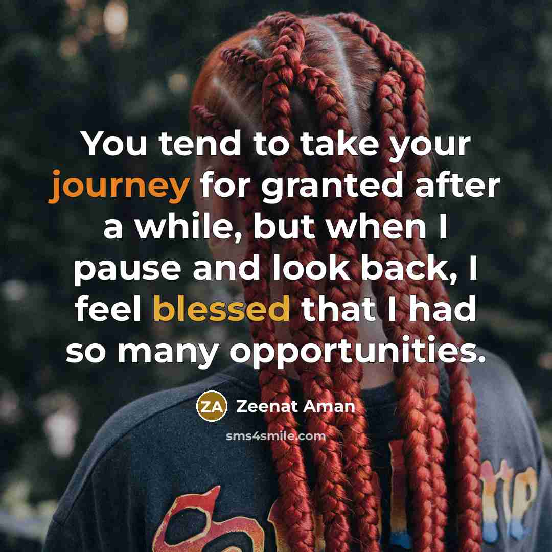 “You tend to take your journey for granted after a…” quote by Zeenat Aman