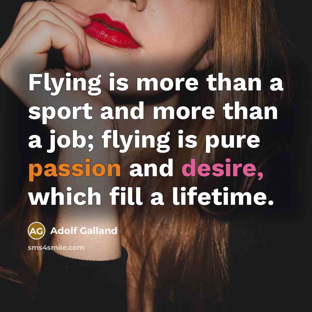“Flying is more than a sport and more than a…” quote by Adolf Galland
