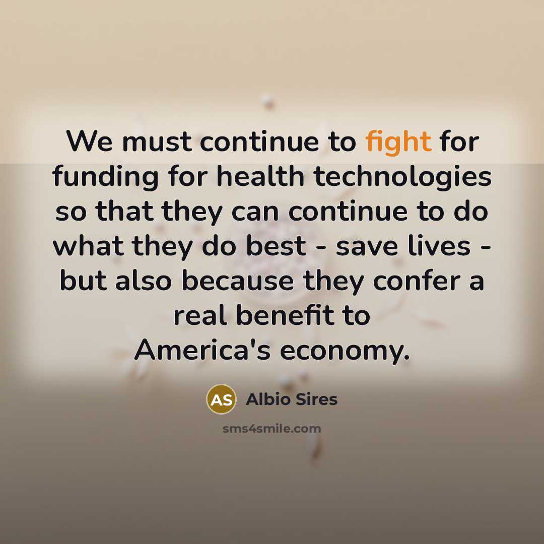 “We must continue to fight for funding for health technologies…” quote by Albio Sires