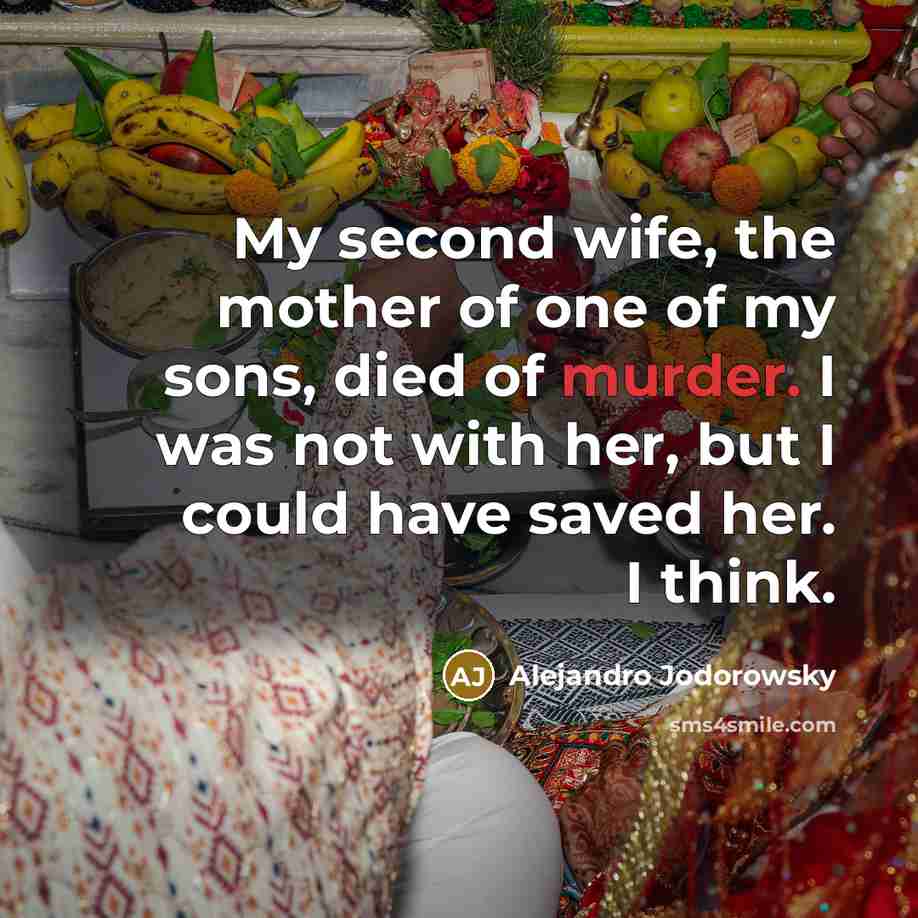 “My second wife, the mother of one of my sons,…” quote by Alejandro Jodorowsky