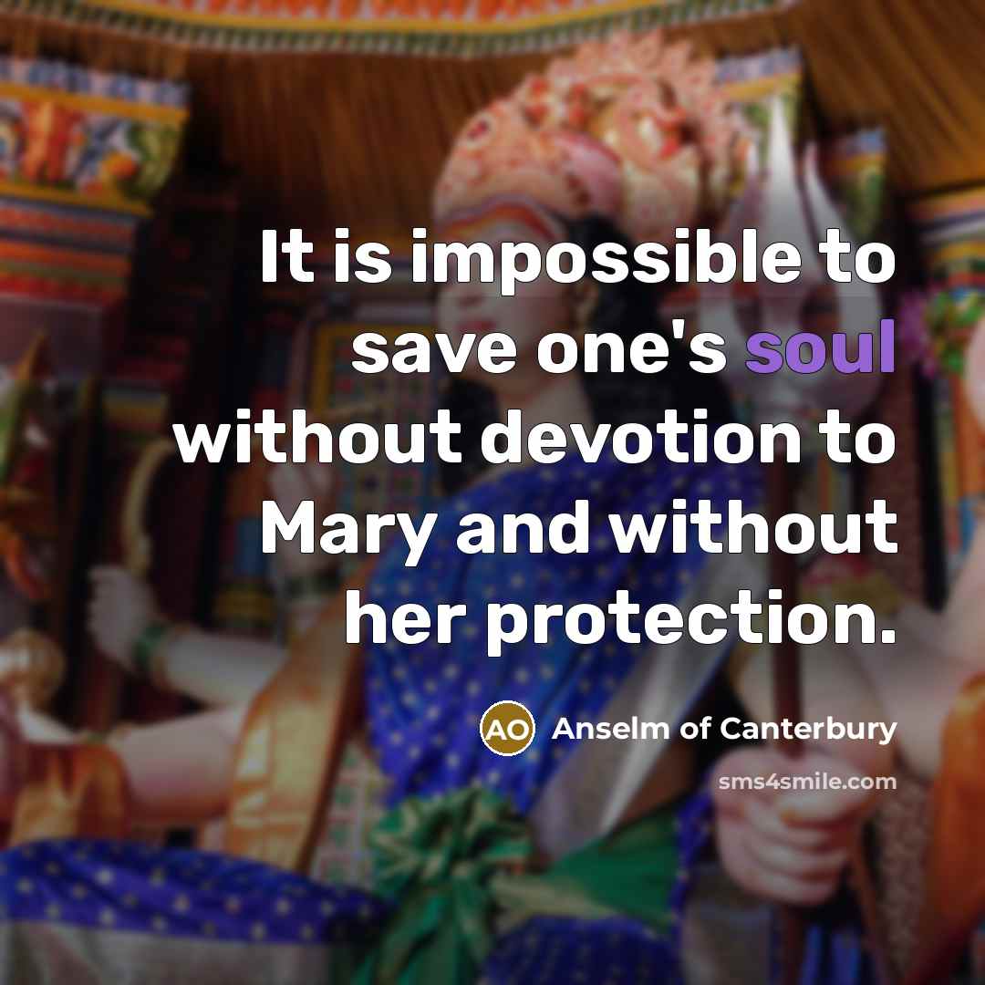 “It is impossible to save one's soul without devotion to…” quote by Anselm of Canterbury